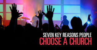 7 Key Reasons People Choose Your Church